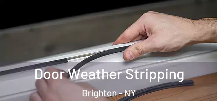 Door Weather Stripping Brighton - NY