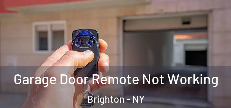  Garage Door Remote Not Working Brighton - NY
