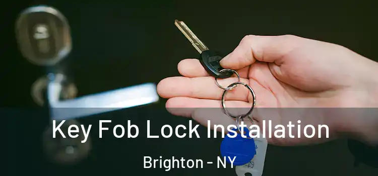 Key Fob Lock Installation Brighton - NY