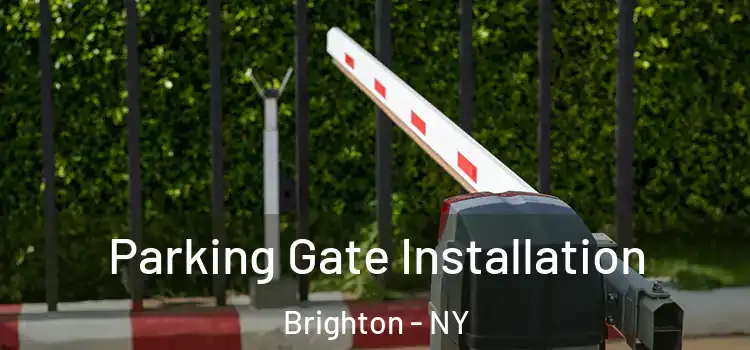  Parking Gate Installation Brighton - NY